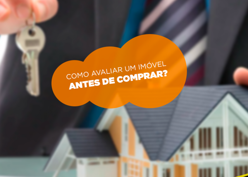 Como avaliar um imóvel antes de comprar?