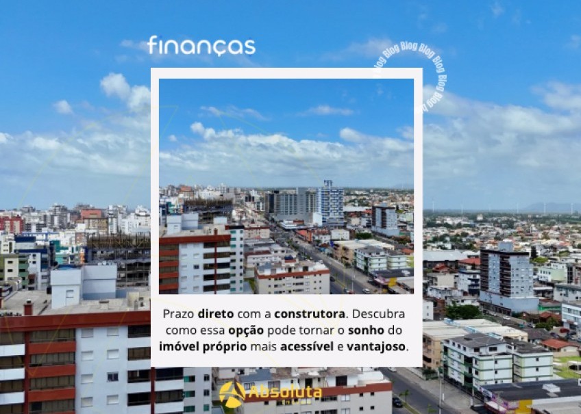 Prazo direto com a construtora. Descubra como essa opção pode tornar o sonho do imóvel próprio mais acessível e vantajoso.